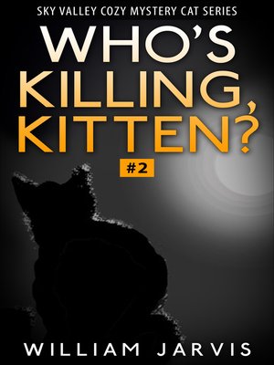 cover image of Who's Killing Kitten #2 ( Sky Valley Cozy Mystery Cat Series)